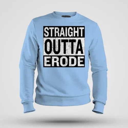 Straight outta erode men/unisex sweatshirt in baby blue color