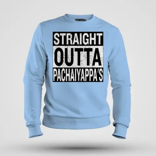 Straight outta pachaiyappa's men/unisex sweatshirt in baby blue color