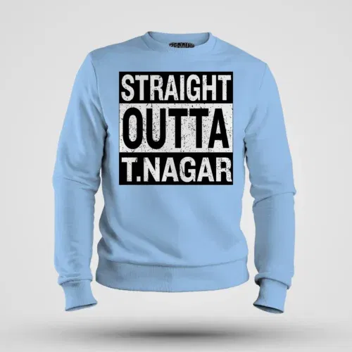 Straight outta t-nagar men/unisex sweatshirt in baby blue color