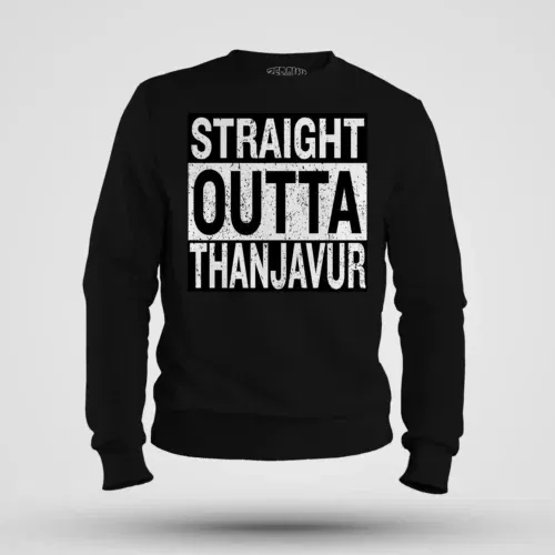 Straight outta thanjavur men/unisex sweatshirt in black color