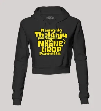 Neengala tholanju poorengala illa naane drop pannatta women's crop hoodies in black color