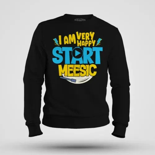 I am very happy… start meesic men/unisex sweatshirt in black color