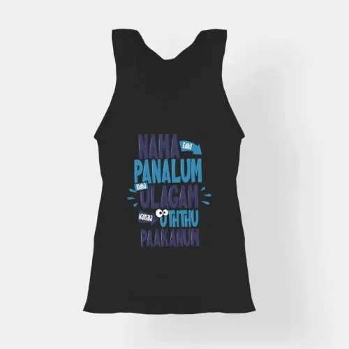 Nama edhu panalum indha ulagam namala uththu paakanum women's tank top in black color