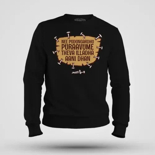 Nee pudungurathu puraavume theva illadha aani dhan men/unisex sweatshirt in black color