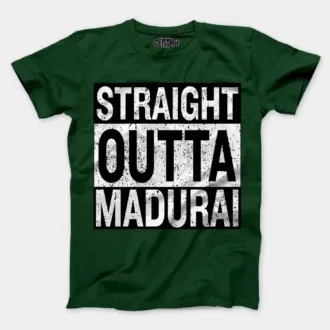 Straight outta madurai men/unisex t-shirt in bottle green color