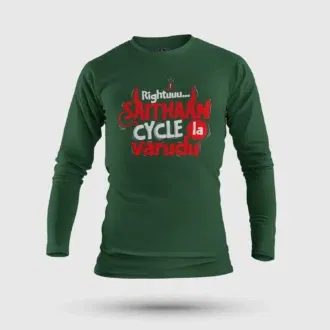 Rightuuu.. Saithaan cycle la varudhu men/unisex long sleeve t-shirt in bottle green color