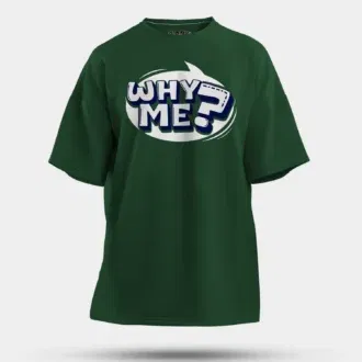 Why me? Men/unisex oversized t-shirt in bottle green color