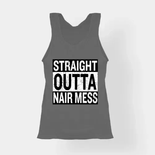 Straight outta nair mess women's tank top in charcoal melange color