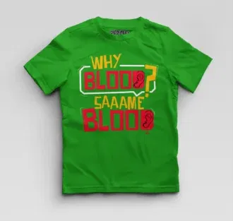 Why blood same blood boys round neck t-shirt in flag green color