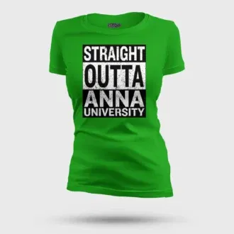 Straight outta anna university women's t-shirt in flag green color