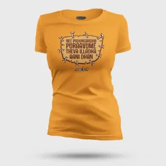 Nee pudungurathu puraavume theva illadha aani dhan women's t-shirt in golden yellow color