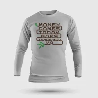 Money comes today goes tomorrow ya men/unisex long sleeve t-shirt in grey melange color