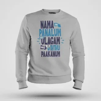 Nama edhu panalum indha ulagam namala uththu paakanum men/unisex sweatshirt in grey melange color