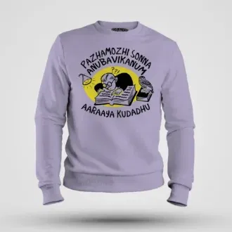 Pazhamozhi sonna anubavikanum aaraaya kudadhu men/unisex sweatshirt in lavender color