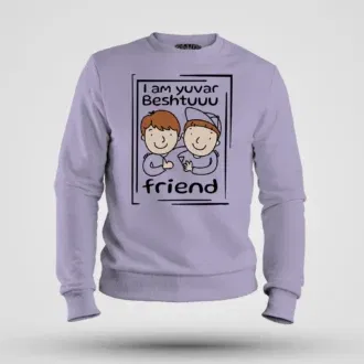 Iam yuvar best friend men/unisex sweatshirt in lavender color