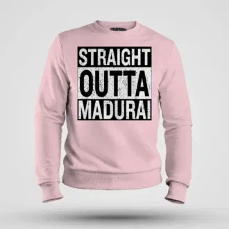 Straight outta madurai men/unisex sweatshirt in light baby pink color