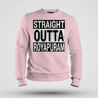 Straight outta royapuram men/unisex sweatshirt in light baby pink color