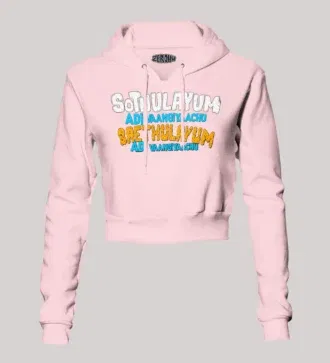 Sothulayum adi vaangiyaachu saethulayum adi vangiyachu women's crop hoodies in light baby pink color