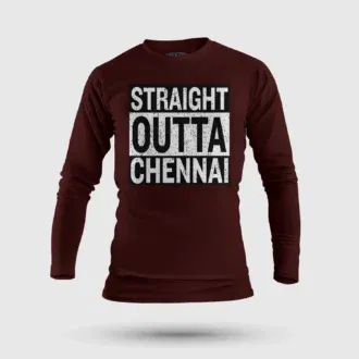 Straight outta chennai men/unisex long sleeve t-shirt in maroon color