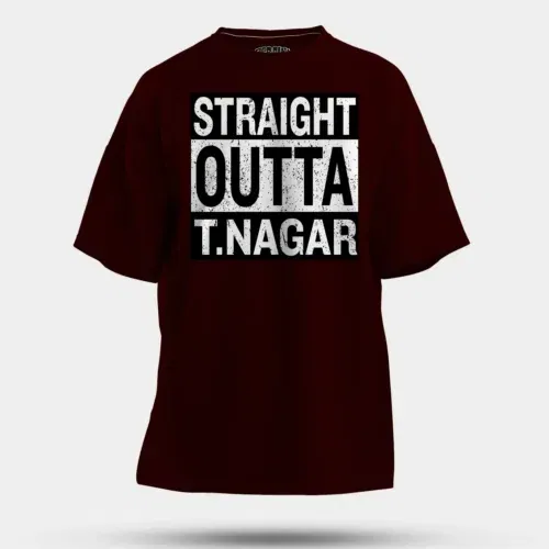 Straight outta t-nagar men/unisex oversized t-shirt in maroon color