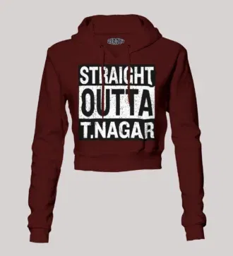 Straight outta t-nagar women's crop hoodies in maroon color