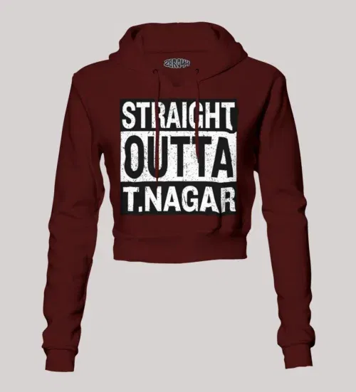 Straight outta t-nagar women's crop hoodies in maroon color