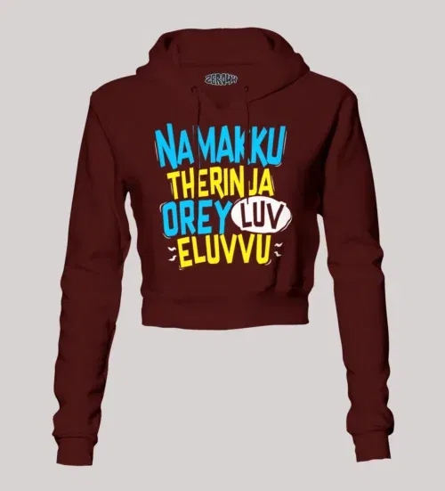 Namakku therinja orey luv, eluvvu women's crop hoodies in maroon color