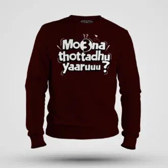 Moona thotadhu yaaru men/unisex sweatshirt in maroon color