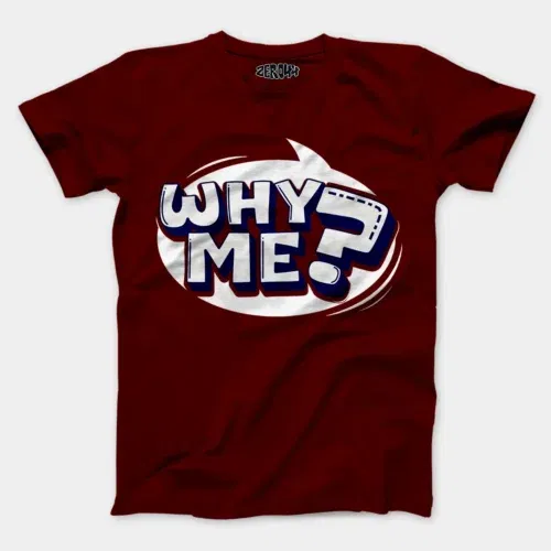 Why me? Men/unisex t-shirt in maroon color