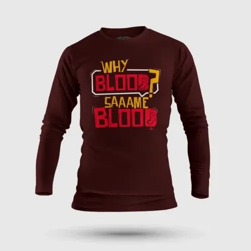 Why blood same blood men/unisex long sleeve t-shirt in maroon color