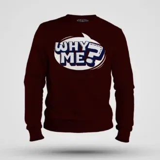 Why me? Men/unisex sweatshirt in maroon color