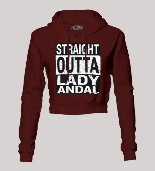 Straight outta lady andal women's crop hoodies in maroon color