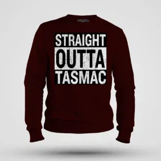 Straight outta tasmac men/unisex sweatshirt in maroon color