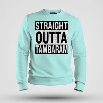 Straight outta tambaram men/unisex sweatshirt in mint color