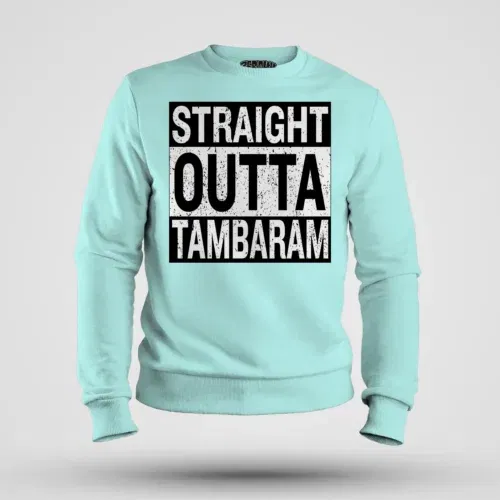 Straight outta tambaram men/unisex sweatshirt in mint color