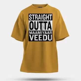 Straight outta maamiyaar veedu men/unisex oversized t-shirt in mustard yellow color