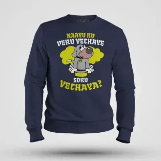 Naayu ku peru vachaye soru vachaye men/unisex sweatshirt in navy blue color