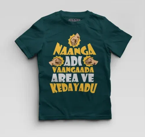 Naanga adi vaangada area ve kedayadu boys round neck t-shirt in petrol blue color