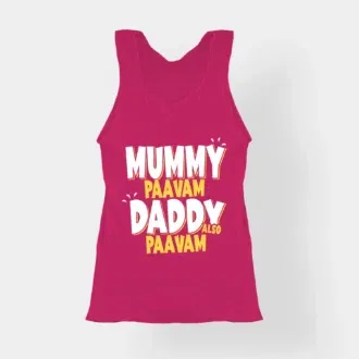 Mummy paavam, daddy also paavam women's tank top in pink color