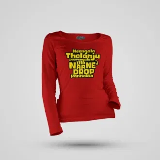 Neengala tholanju poorengala illa naane drop pannatta women's long sleeve t-shirt in red color