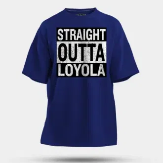 Straight outta loyola men/unisex oversized t-shirt in royal blue color