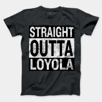 Straight outta loyola men/unisex t-shirt in steel grey color