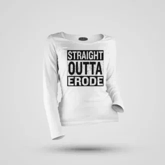 Straight outta erode women's long sleeve t-shirt in white color