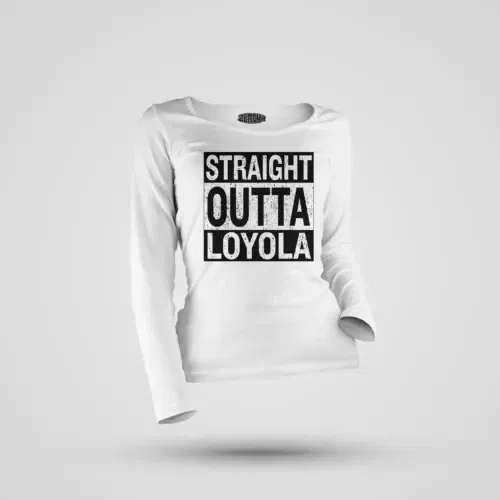 Straight outta loyola women's long sleeve t-shirt in white color