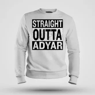 Straight outta adyar men/unisex sweatshirt in white color