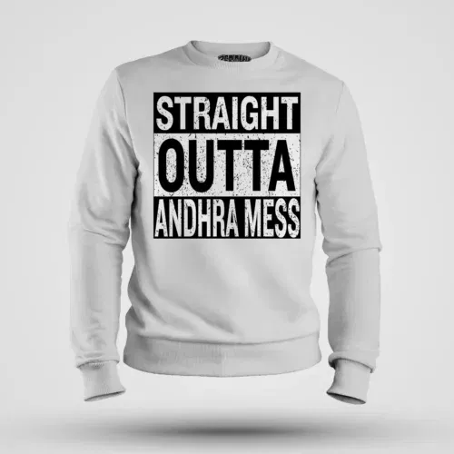 Straight outta andhra mess men/unisex sweatshirt in white color