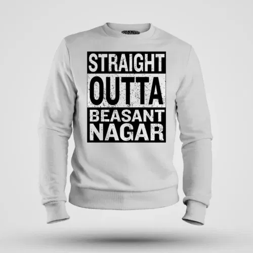 Straight outta beasant nagar men/unisex sweatshirt in white color