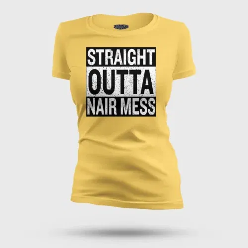 Straight outta nair mess women's t-shirt in yellow color